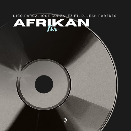 Nico Parga, Jose Gonzalez - Afrikan Two (feat. Dj Jean Paredes) [PVRGVS033]